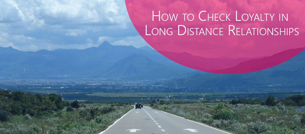 How to Check Loyalty in Long Distance Relationships banner image